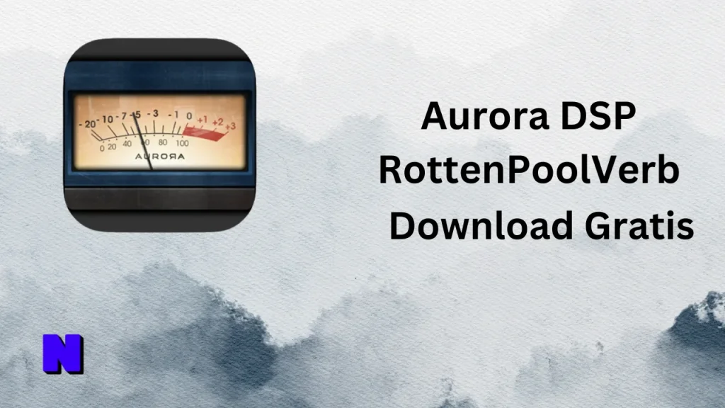 Aurora DSP RottenPoolVerb Gratis Download