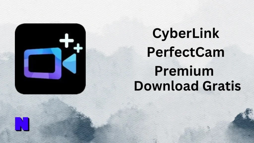 CyberLink PerfectCam Premium Download Full Terbaru Version Poratble And Multilingual