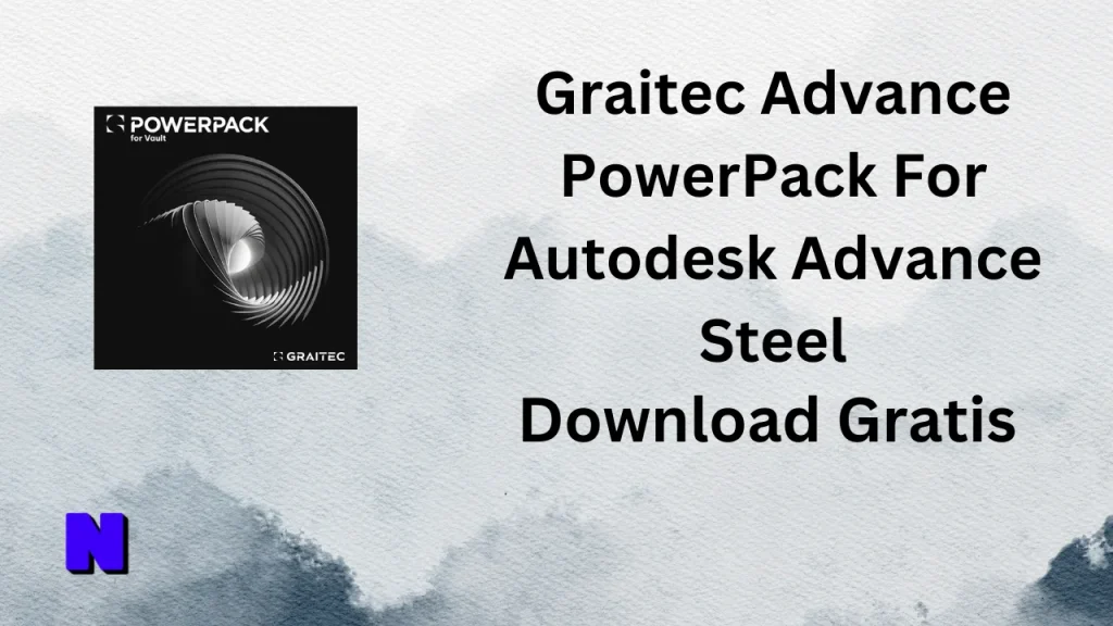 Graitec Advance PowerPack For Autodesk Advance Steel Gratis Download