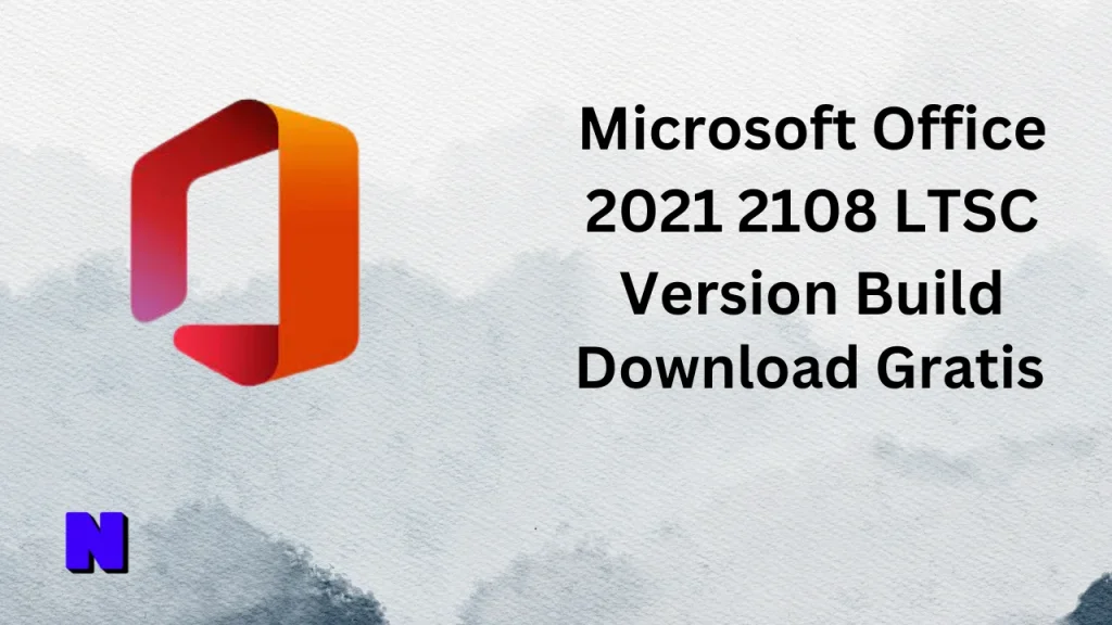 Microsoft Office 2021 2108 LTSC Version Build Gratis Download
