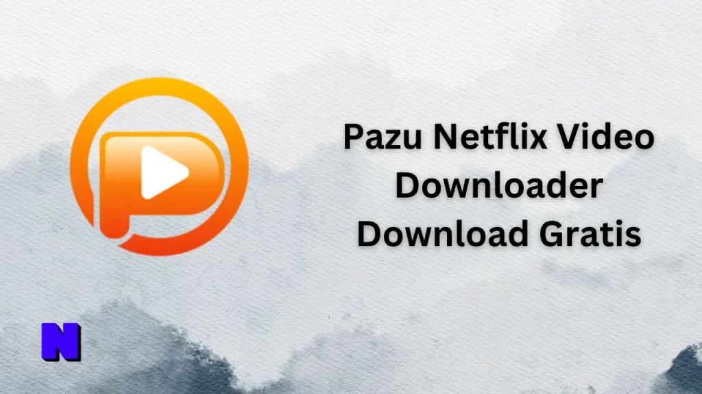 Pazu Netflix Video Downloader Gratis Download