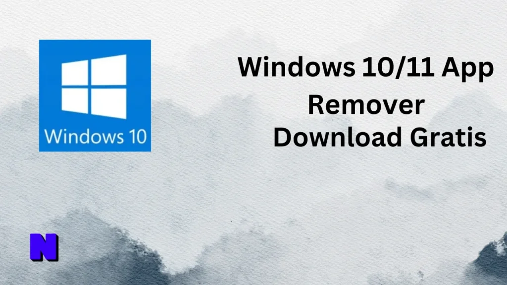 Windows 1011 App Remover Gratis Download