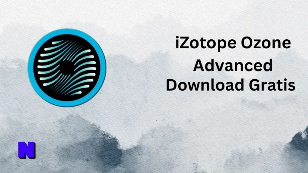 iZotope Ozone Advanced Gratis Download