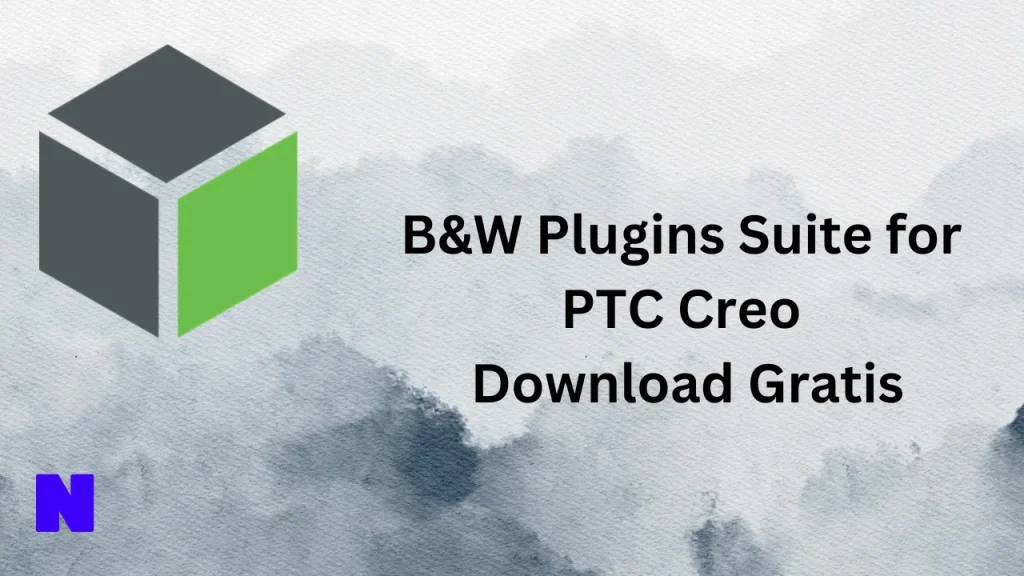 B&W Plugins Suite for PTC Creo Download