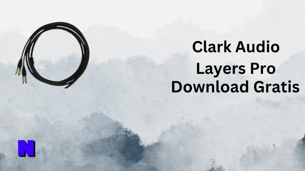 Clark Audio Layers Pro Gratis Download