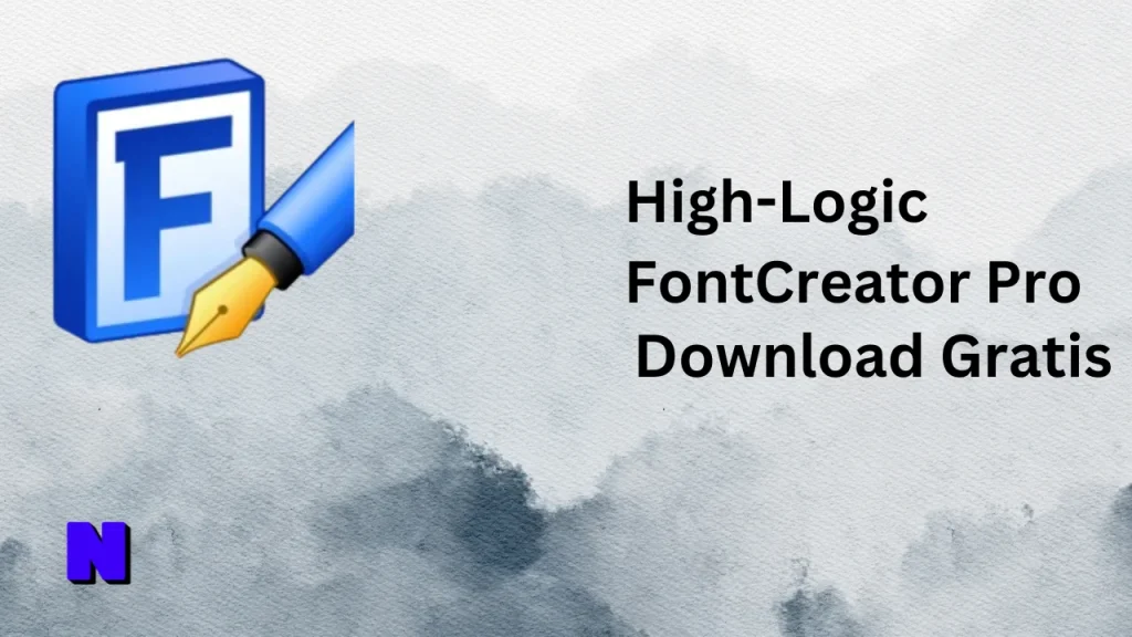 High-Logic FontCreator Pro Gratis Download