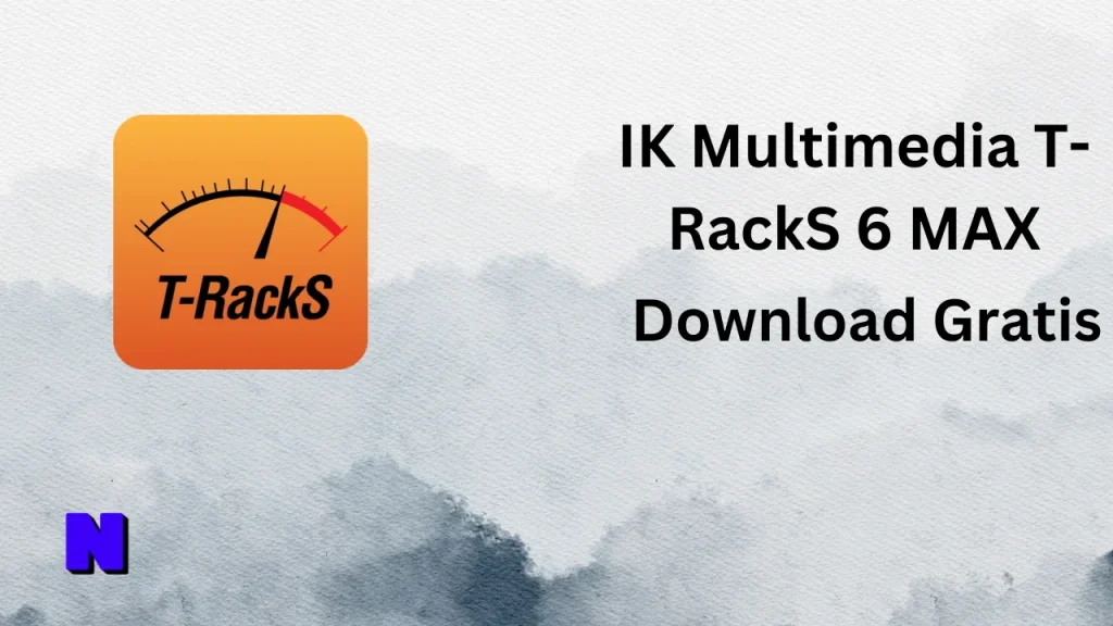 IK Multimedia T-RackS 6 MAX Gratis Download
