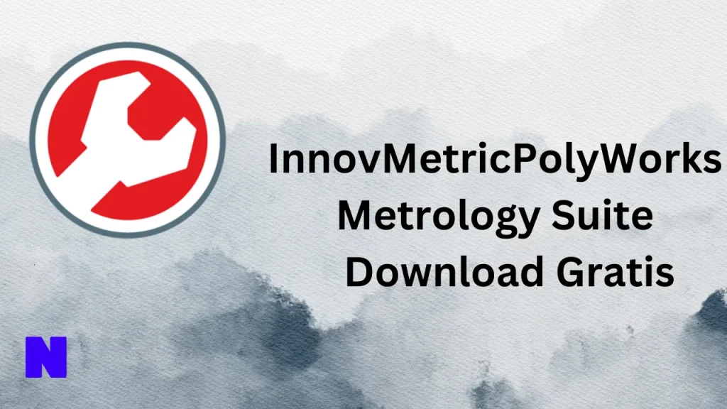 InnovMetric PolyWorks Metrology Suite Gratis Download
