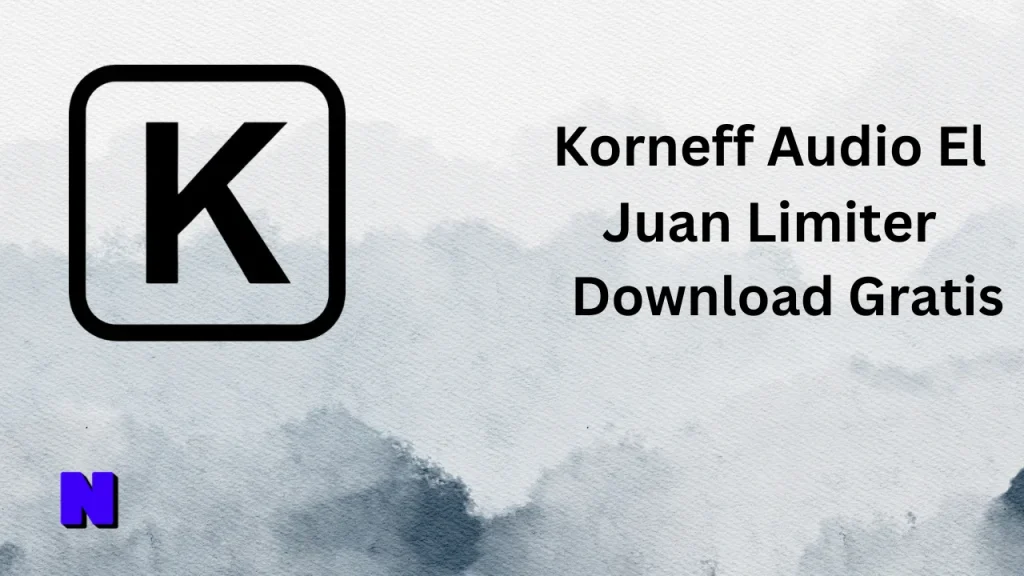 Korneff Audio El Juan Limiter Gratis Download