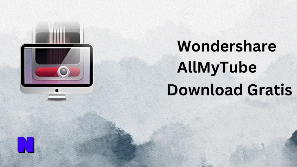 Wondershare AllMyTube Gratis Download