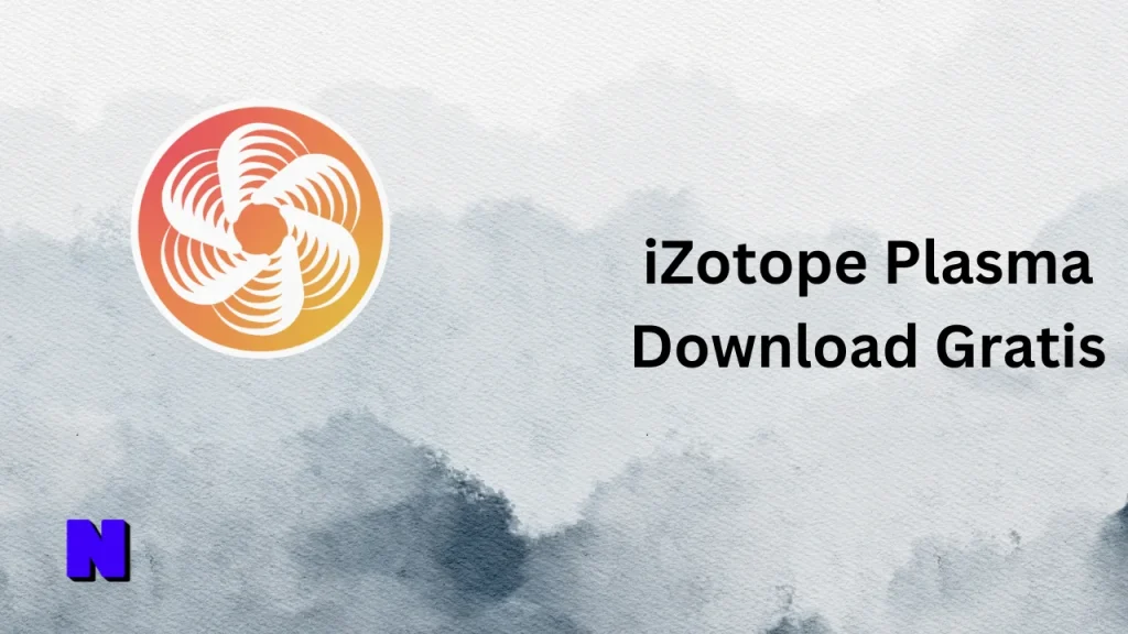 iZotope Plasma Gratis Download
