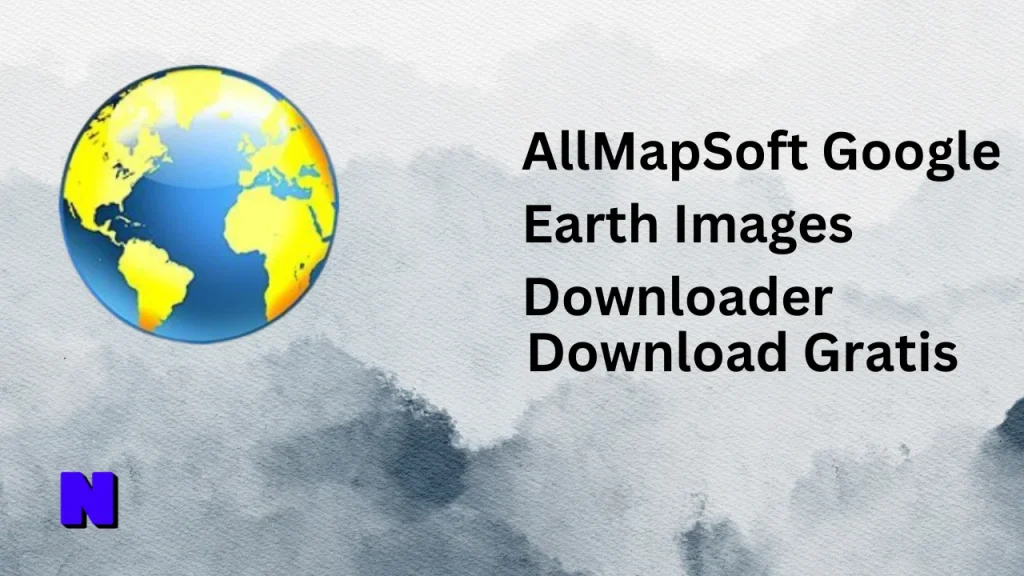 AllMapSoft Google Earth Images Downloader Gratis Download