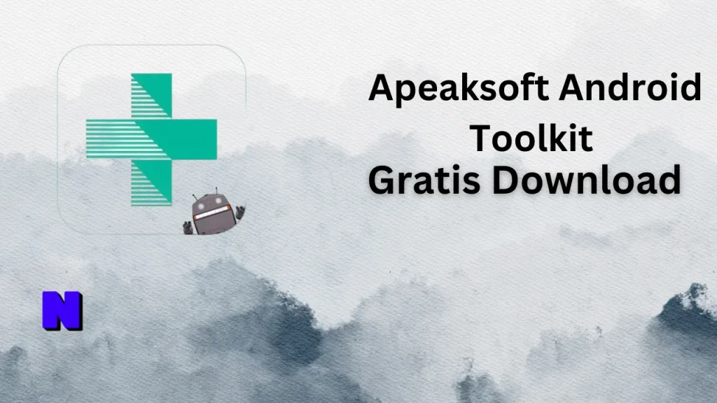 Apeaksoft Android Toolkit Gratis Download