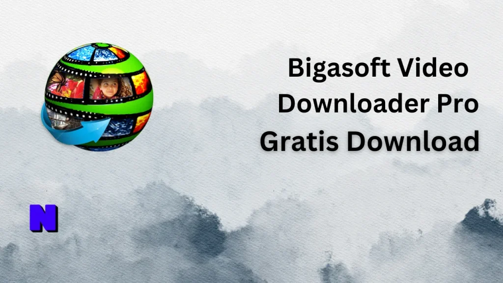 Bigasoft Video Downloader Pro Gratis Download