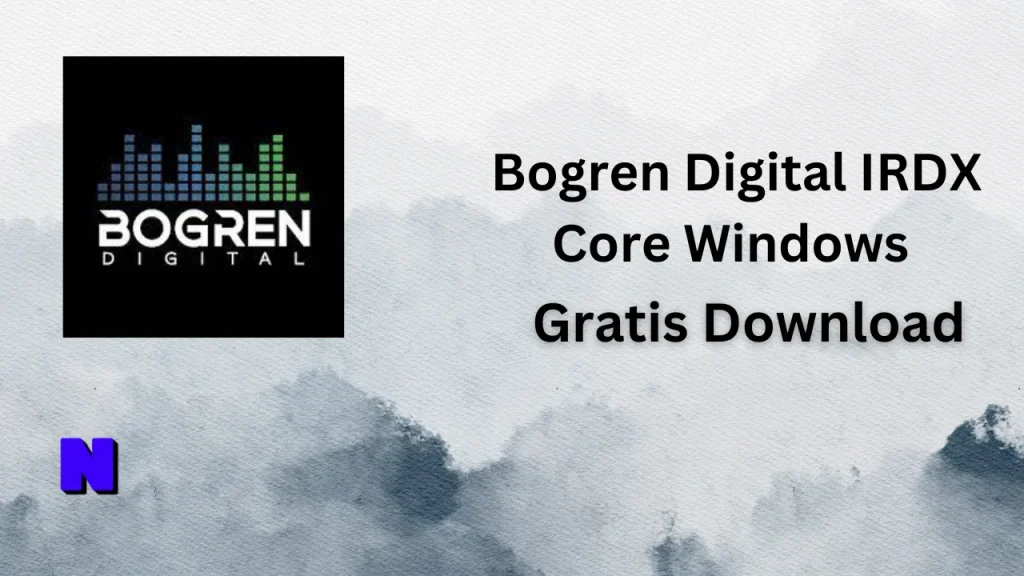 Bogren Digital IRDX Core Windows Gratis Download