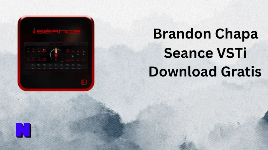 Brandon Chapa Seance VSTi Gratis Download