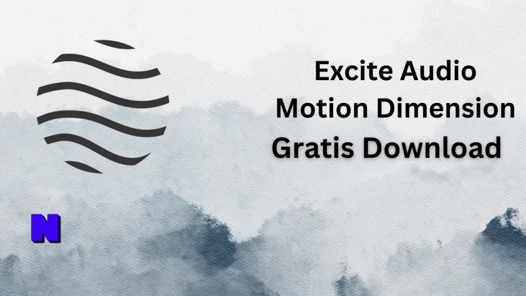 Excite Audio Motion Dimension Gratis Download