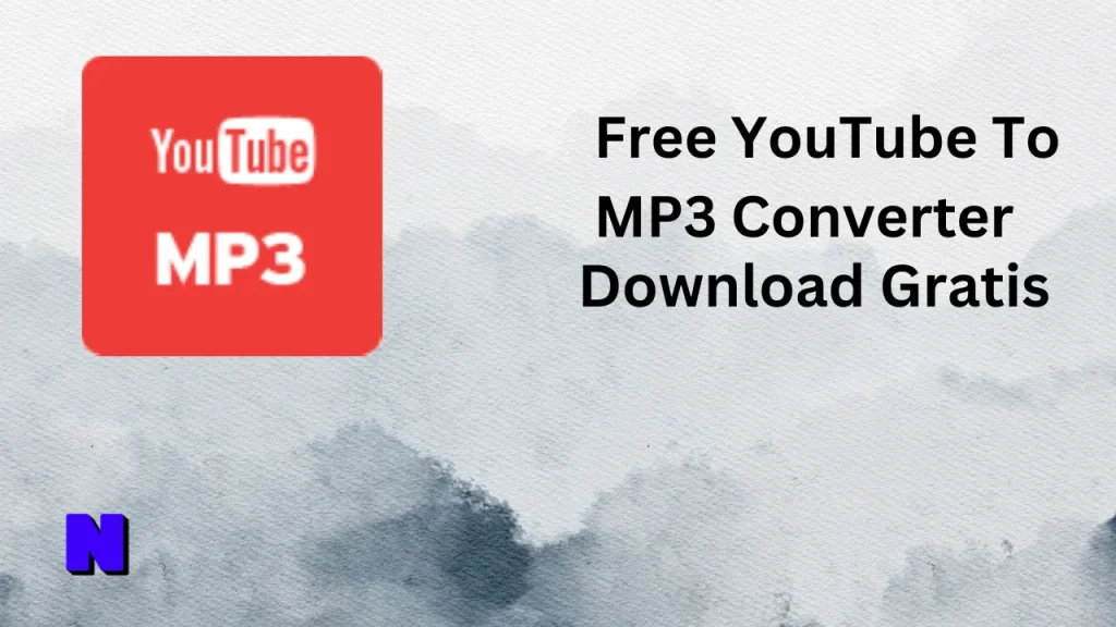 Free YouTube To MP3 Converter Gratis Download