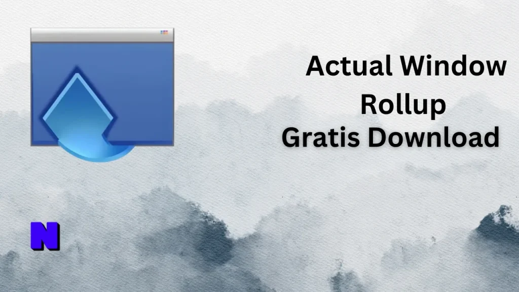 Actual Window Rollup Gratis Download