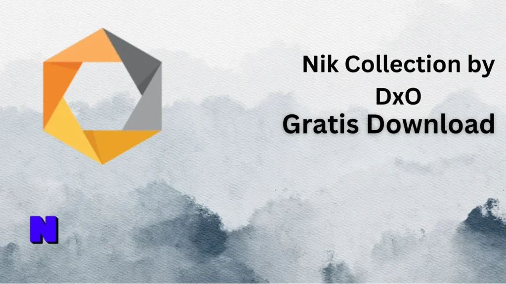 Nik Collection by DxO Gratis Download