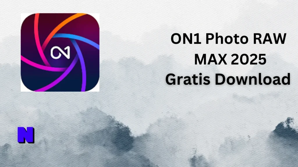 ON1 Photo RAW MAX 2025 Gratis Download