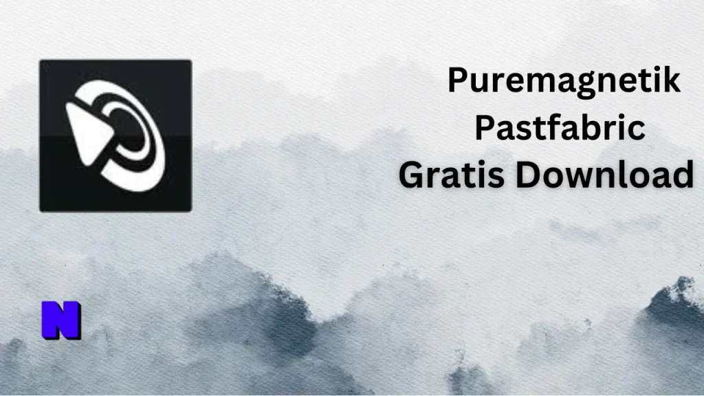 Puremagnetik Pastfabric Gratis Download