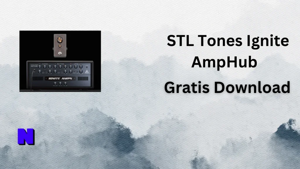STL Tones Ignite AmpHub Gratis Download