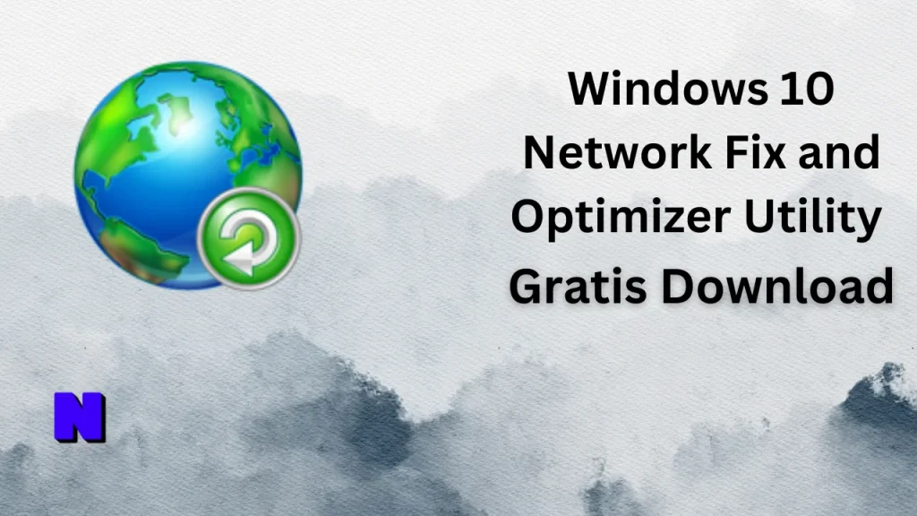 Windows 10 Network Fix and Optimizer Utility Gratis Download