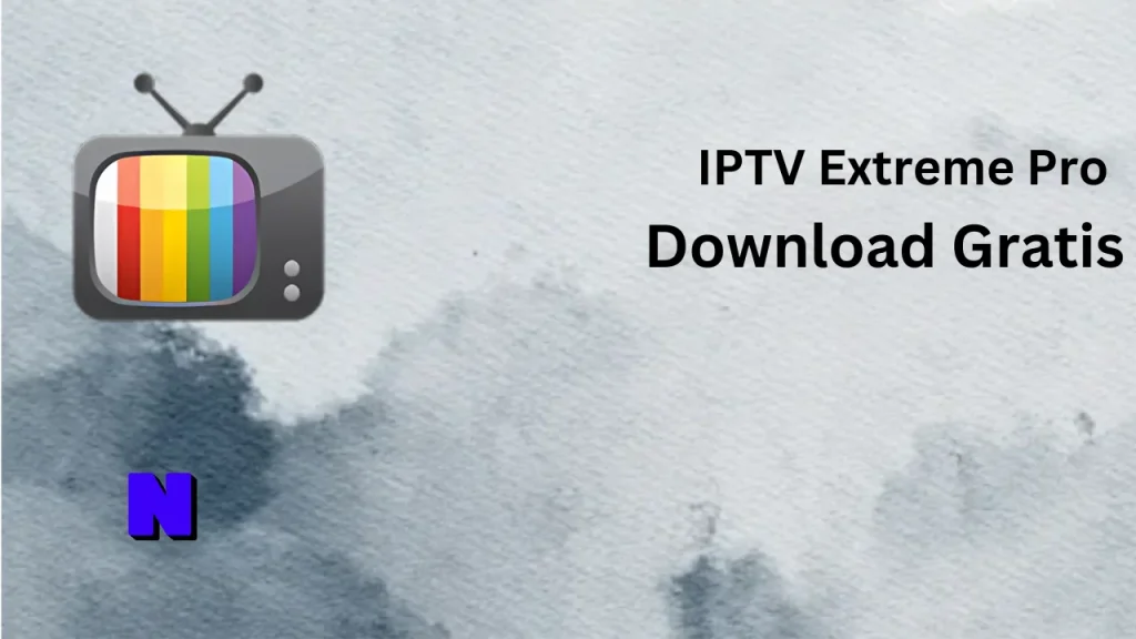 IPTV Extreme Pro Download Gratis