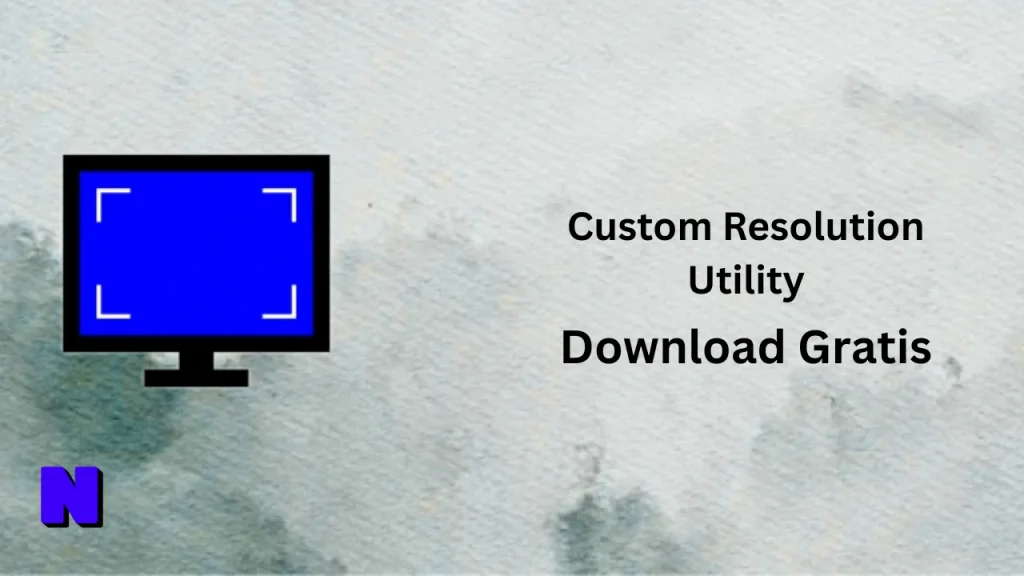 Custom Resolution Utility Download Gratis