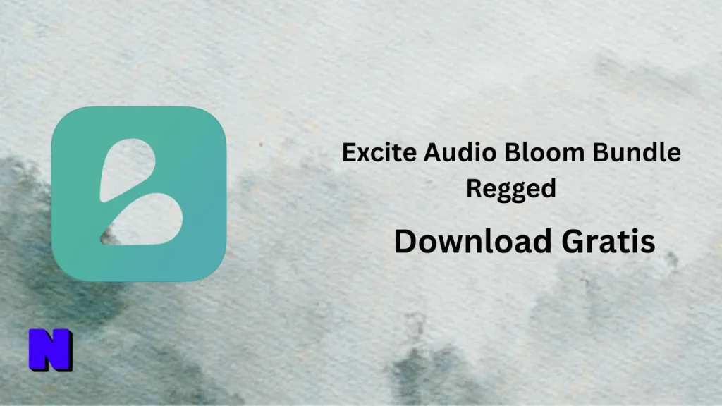 Excite Audio Bloom Bundle Regged Download Gratis