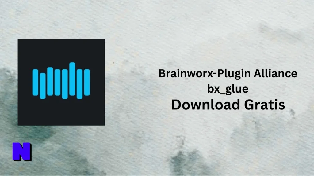 Brainworx-Plugin Alliance bx_glue Download Gratis 