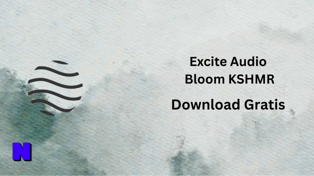 Excite Audio Bloom KSHMR Download Gratis