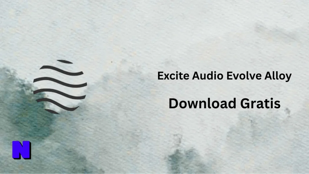 Excite Audio Evolve Alloy Download Gratis