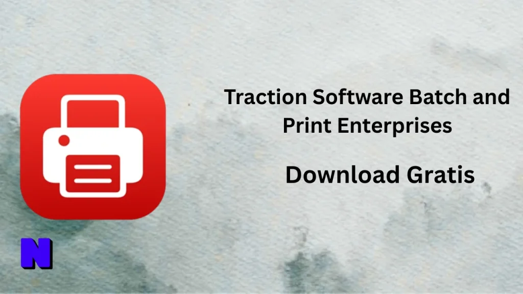 Traction Software Batch and Print Enterprises Download Gratis 