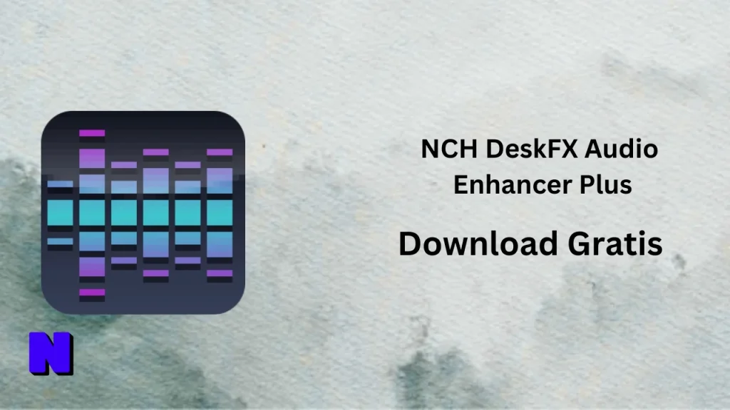 NCH DeskFX Audio Enhancer Plus Download Gratis